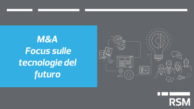 Mergers and Acquisitions: focus sulle tecnologie del futuro per il biennio 2023-24