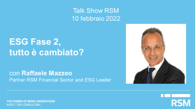 Talk RSM: ESG Fase 2, tutto è cambiato?