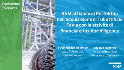 RSM al fianco di Perfektüp nell’acquisizione di Tubettificio Favia.