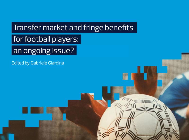 Transfer market and fringe benefits for football players: an ongoing issue?