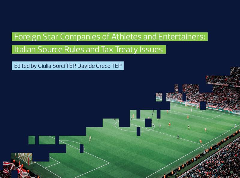 Foreign Star Companies of Athletes and Entertainers:  Italian Source Rules and Tax Treaty Issues