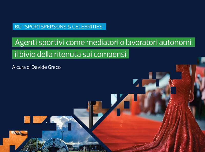Agenti sportivi come mediatori o lavoratori autonomi: il bivio della ritenuta sui compensi