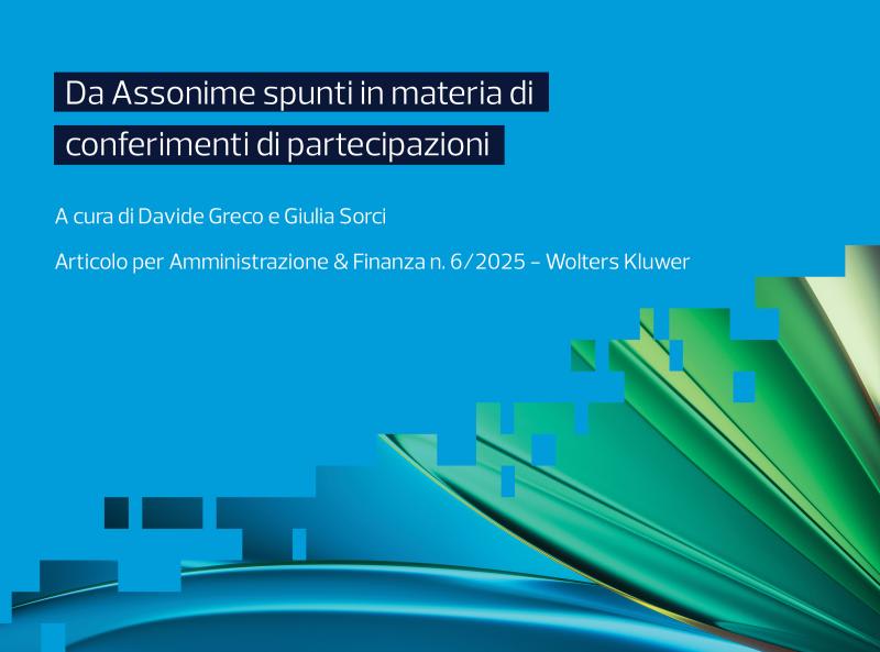 Da Assonime spunti in materia di conferimenti di partecipazioni