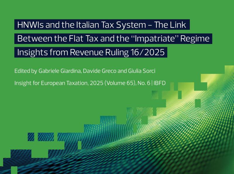 HNWIs and the Italian Tax System - The Link Between the Flat Tax and the “Impatriate” Regime: Insights from Revenue Ruling 16/2025