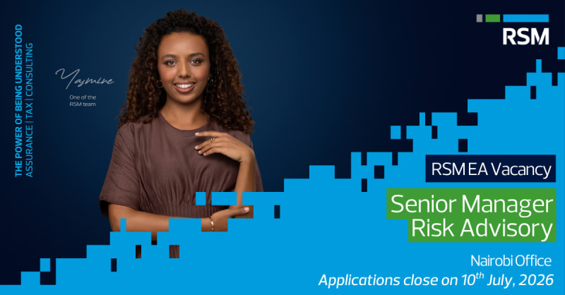 RSM EA Vacancy: Senior Manager - Risk Advisory, Nairobi Office