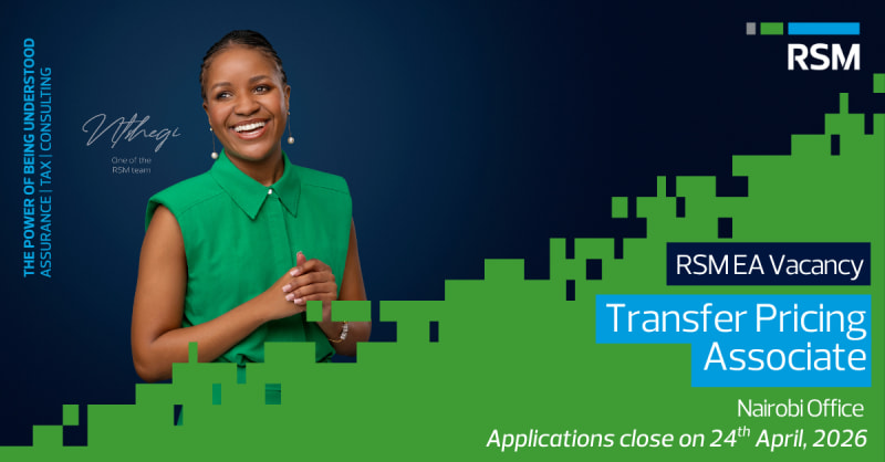 RSM EA Vacancy - Transfer Pricing Associate, Nairobi Office