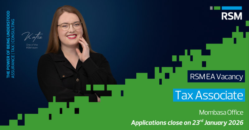 RSM EA Vacancy- Tax Associate, Mombasa Office