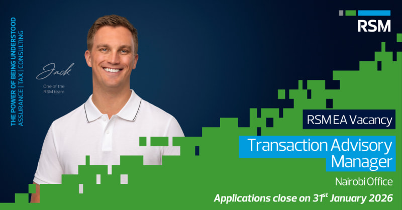 RSM EA Vacancy - Transaction Advisory Manager, Nairobi Office