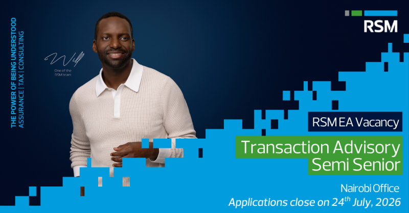 RSM EA Vacancy - Transaction Advisory Semi Senior, Nairobi Office