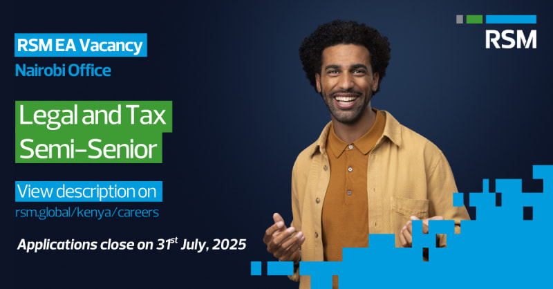 RSM EA Vacancy - Legal and Tax Semi Senior, Nairobi Office