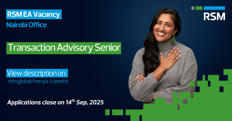 RSM EA Vacancy - Transaction Advisory Senior, Nairobi Office