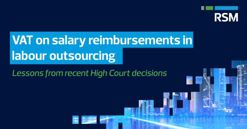 VAT on Salary Reimbursements in Labour Outsourcing: Lessons from Recent High Court Decisions