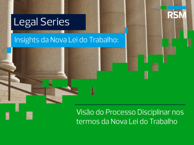 Visão do Processo Disciplinar nos termos da Nova Lei do Trabalho