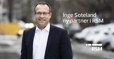 Inge Soteland ny partner i RSM Norge