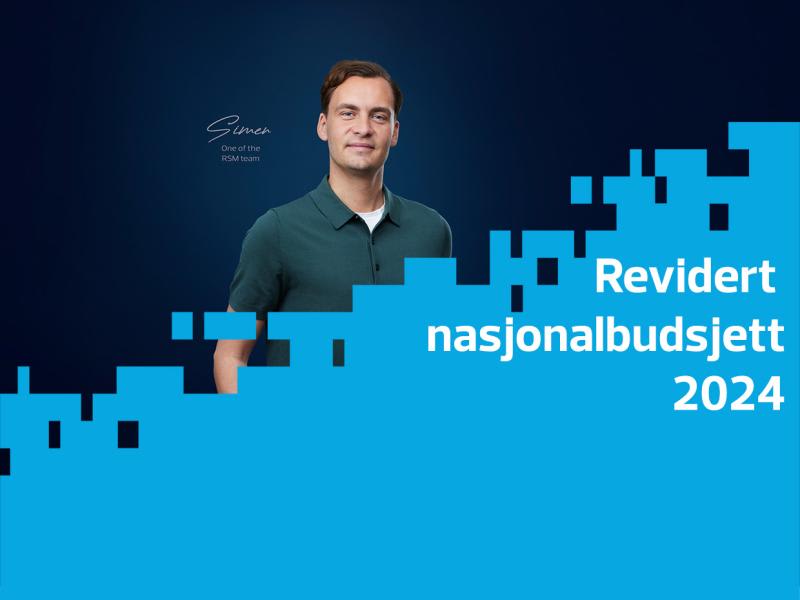 RSM Norge - revidert nasjonalbudsjett 2024