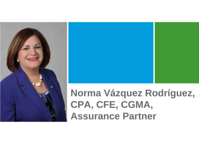 Norma Vázquez, CPA, CFE, CGMA, is the new Assurance Partner of RSM Puerto Rico 