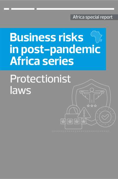 The business risks in post-pandemic Africa: Protectionist laws