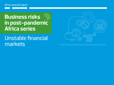 The business risks in post-pandemic Africa: Unstable financial markets