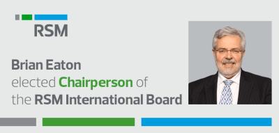 Brian Eaton elected Chairperson of the RSM International Board 