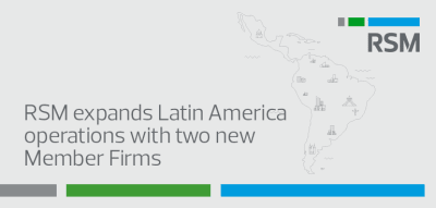 RSM expands Latin America operations with two new member firms