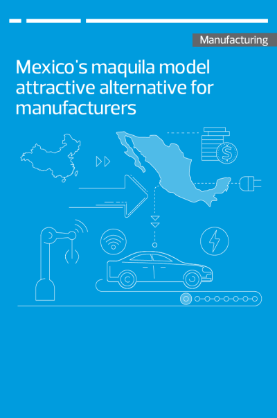 Moving from China to Mexico: Manufacturing and maquiladoras