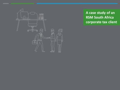 A case study of an RSM South Africa corporate tax client 