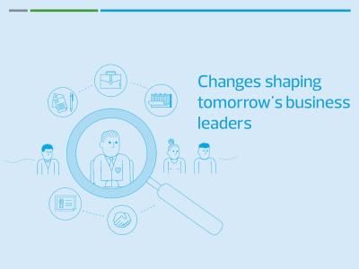 The changes shaping tomorrow’s business leaders and next gen talent