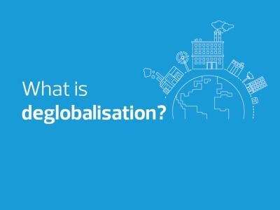 What is deglobalisation?