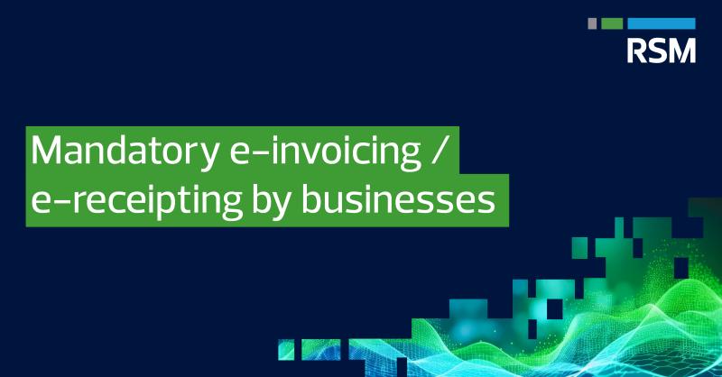Mandatory e-invoicing /e-receipting by businesses