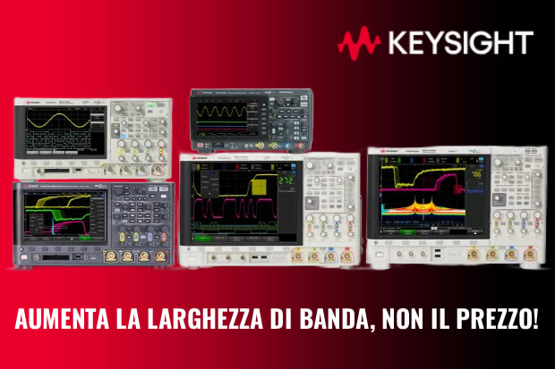 PROMO KEYSIGHT - Aumenta la larghezza di banda, non il prezzo!