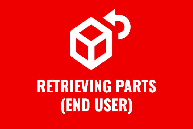 Retrieving Parts (End User)