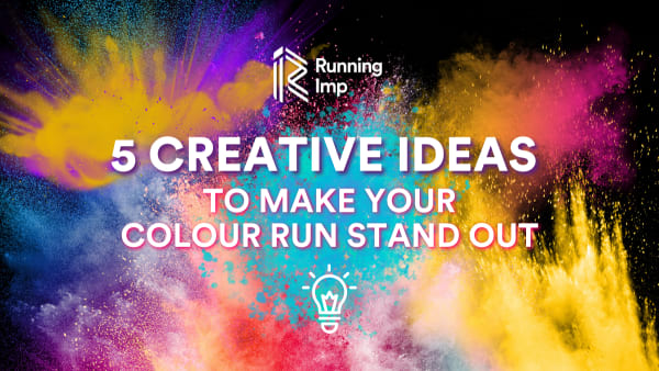 5 Creative Ideas to Make Your Colour Run Stand Out