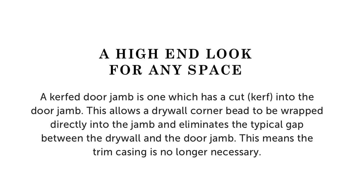 Kerfed Jamb