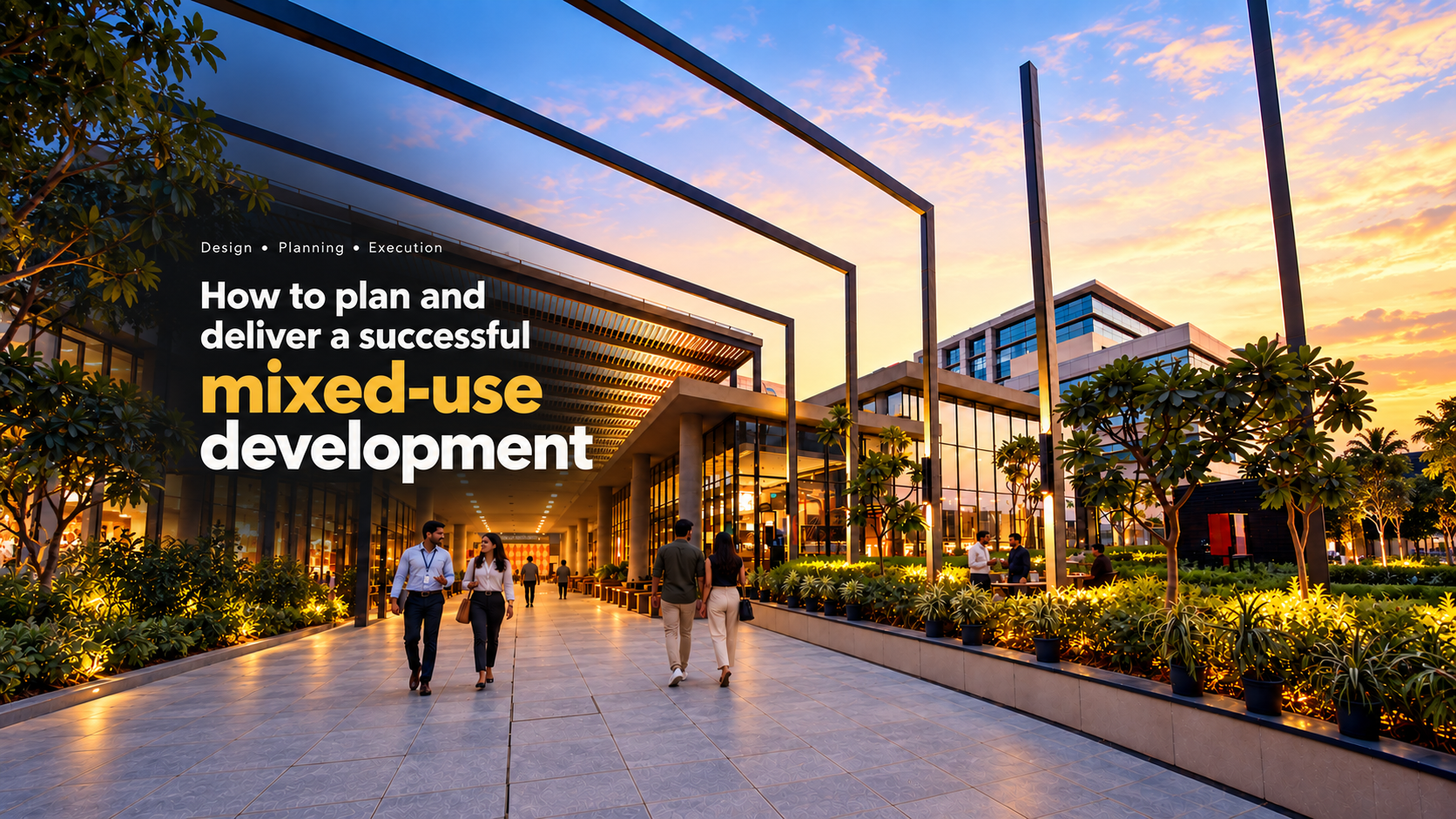 How to Plan and Deliver a Successful Mixed-Use Development