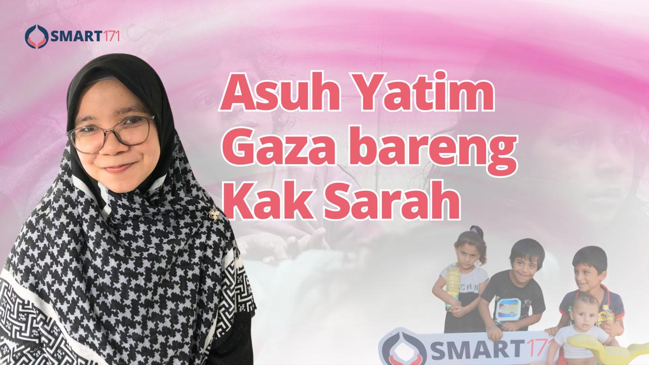 Asuh Yatim Gaza bersama Teh Sarah