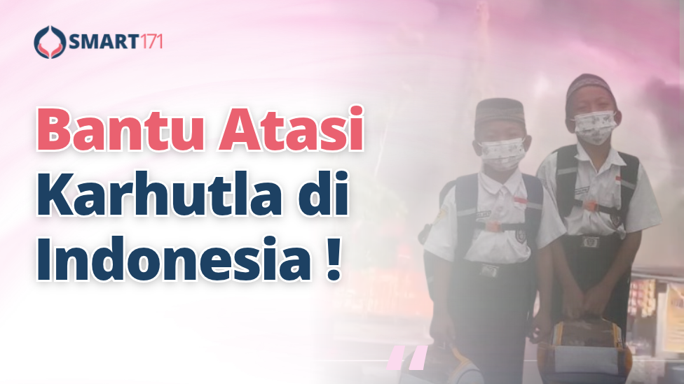 Bantu Atasi Karhutla di Indonesia!