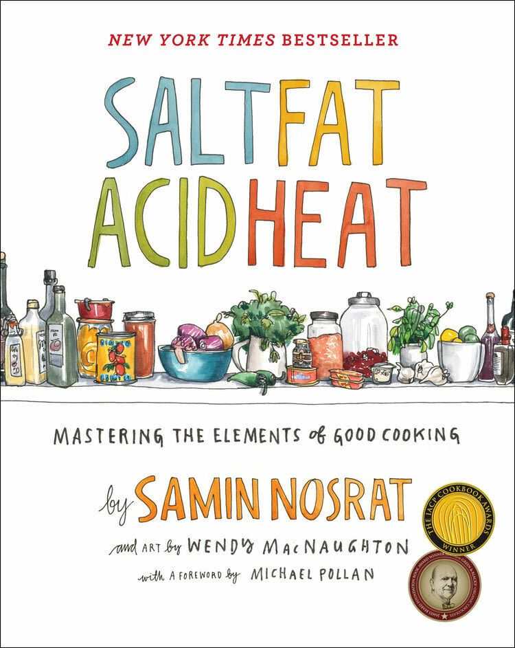 "Salt Fat Acid Heat" by Samin Nosrat.