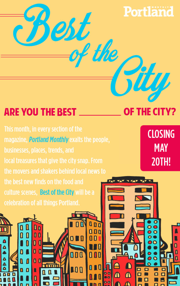 Portland Monthly's July Issue Best of the City Portland Monthly