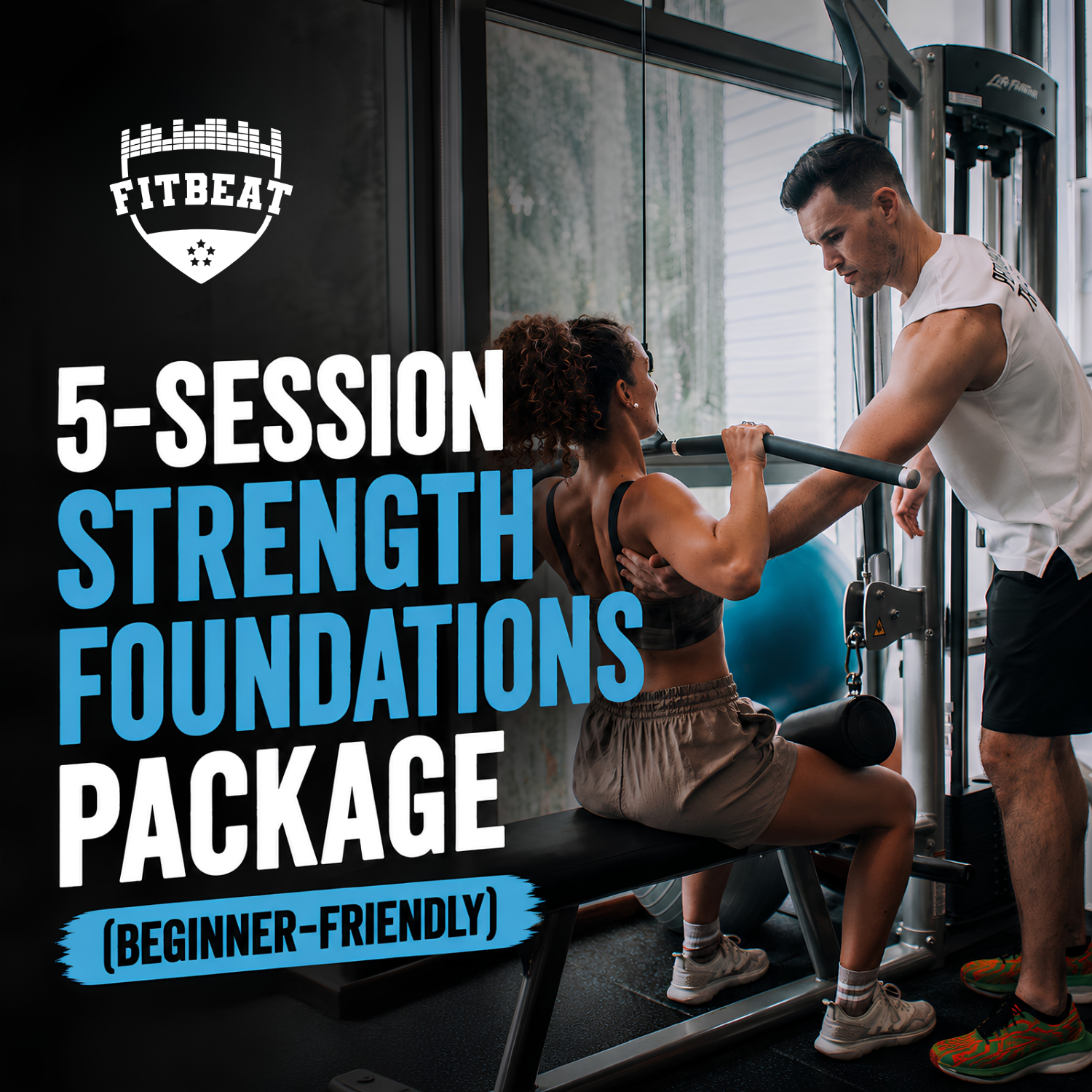 5-Session Strength Foundations Package (Beginner-Friendly)
