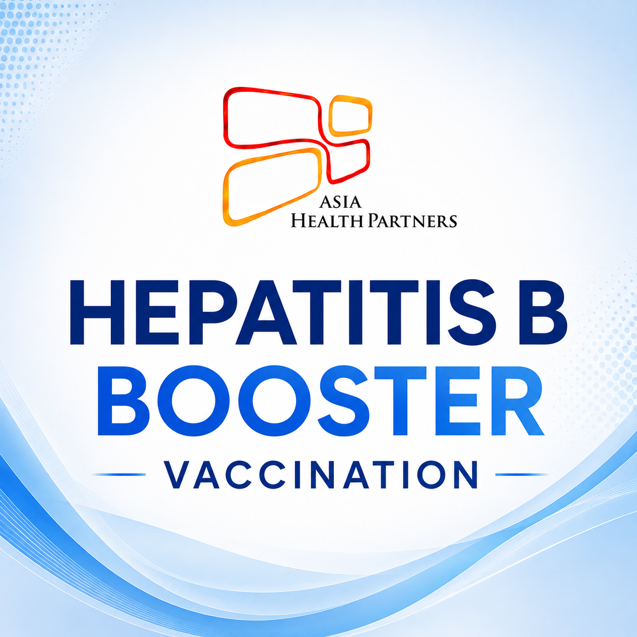 Asia HealthPartners Hepatitis B Booster Vaccination