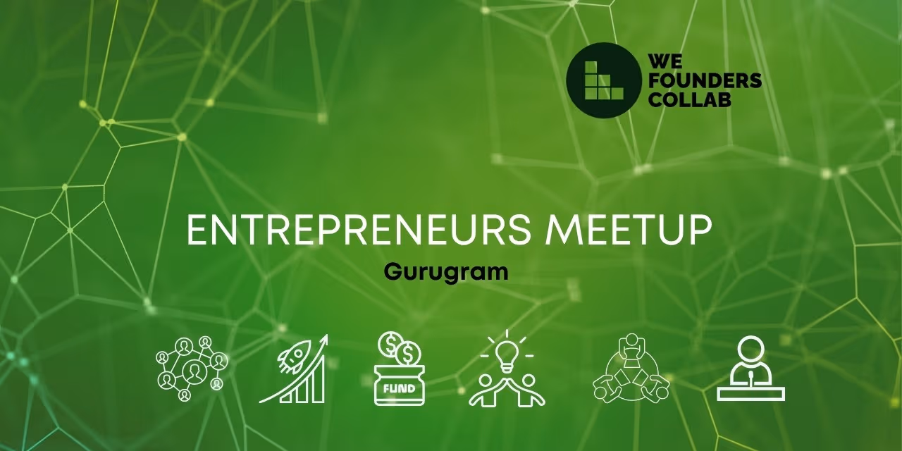 Entrepreneurs Meetup We Founders Collab Gurugram image 1