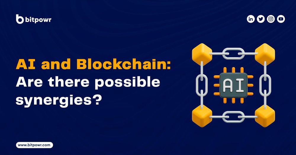 AI and Blockchain: Are There Possible Synergies? - Bitpowr