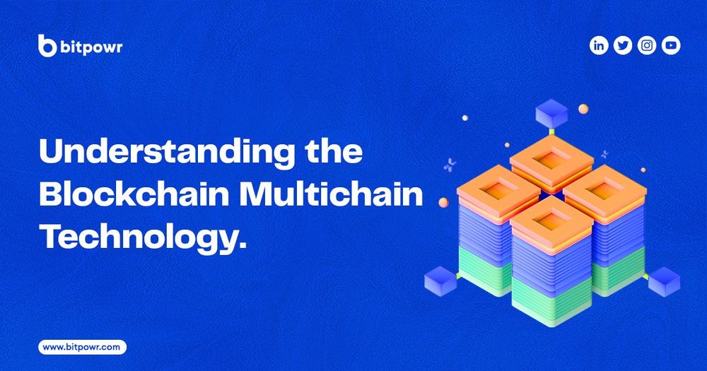 Understanding the blockchain Multichain technology - Bitpowr