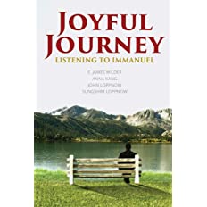 Joyful Journey: Listening to Immanuel by Dr. E James Wilder III, Ms Anna Kang, Mr John Loppno, and Ms Sungshim Loppnow