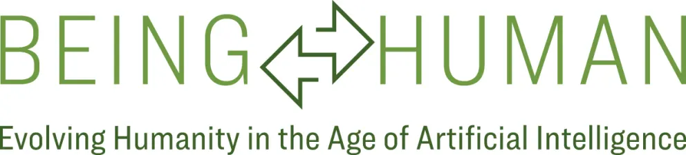 Green text reads "BEING HUMAN" with arrow symbols replacing the I and A. Below, smaller text says "Evolving Humanity in the Age of Artificial Intelligence."