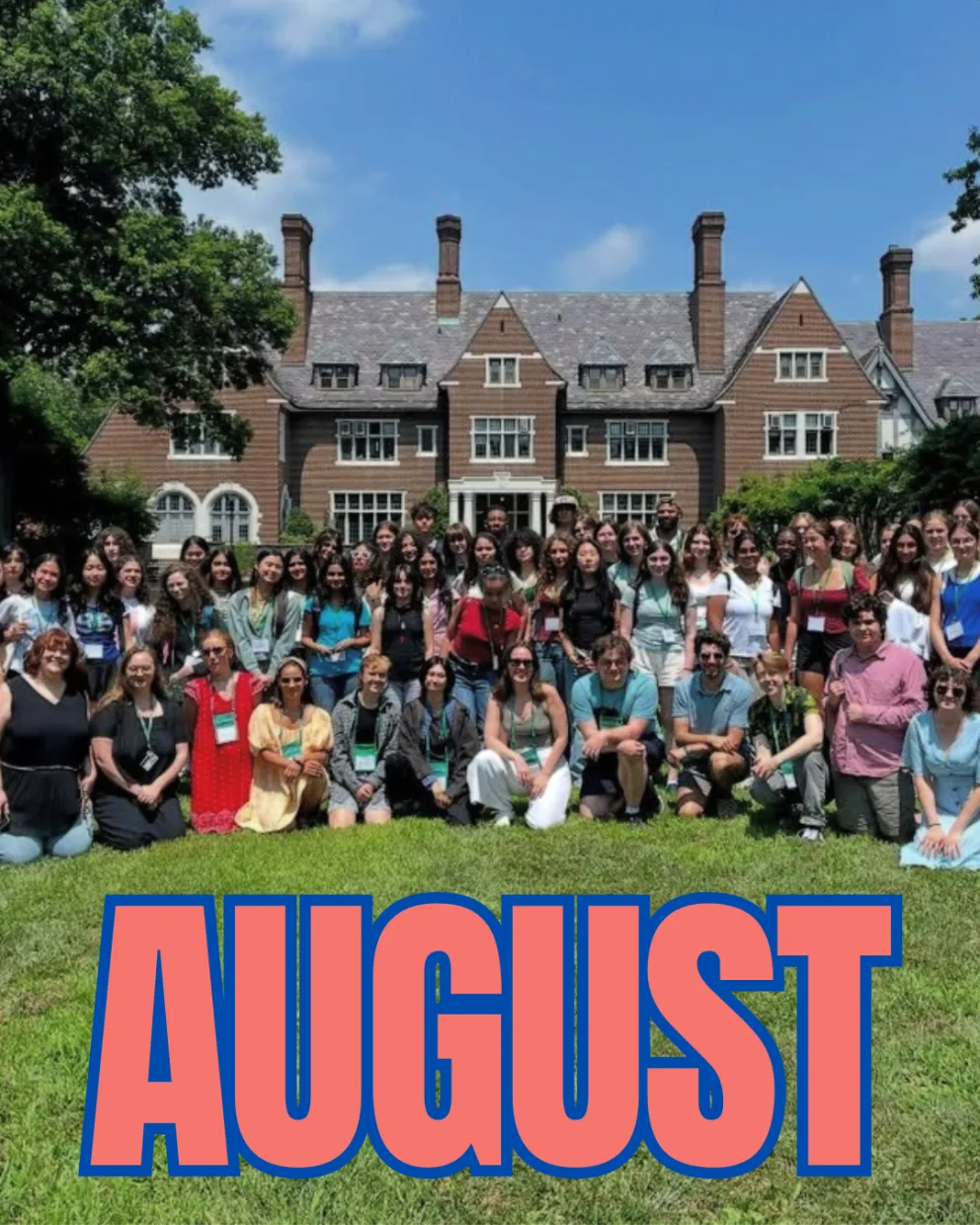 Group of people posing in front of a large house on a sunny day. The word "August" is prominently displayed at the bottom.