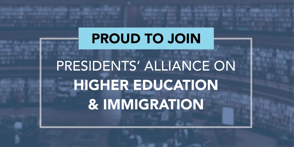 Text reads "Proud to join Presidents’ Alliance on Higher Education &amp; Immigration" over a blurred library background.