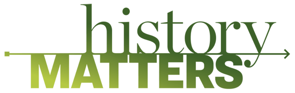 Green text reads "history MATTERS" with an arrow extending from the "y".