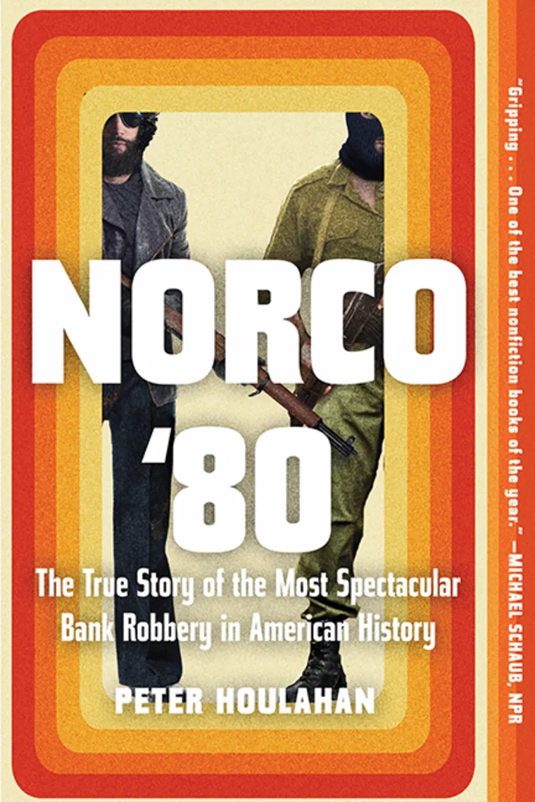 Book cover: "Norco '80" by Peter Houlahan. Two individuals with guns, orange retro border. Text: "The True Story of the Most Spectacular Bank Robbery in American History."