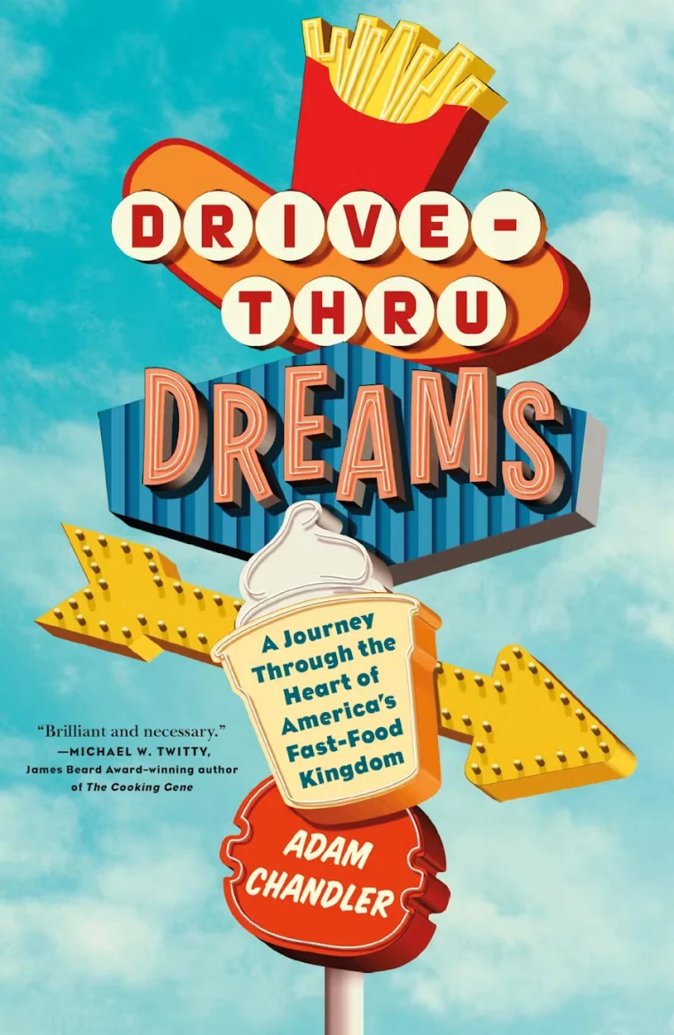 Book cover with a retro sign featuring fries, ice cream, and arrows. Title: "Drive-Thru Dreams" by Adam Chandler. Sky background.